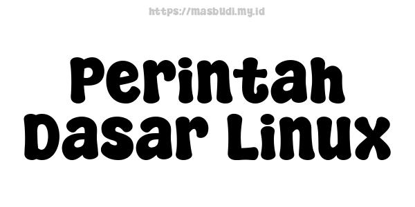 Perintah Dasar Linux