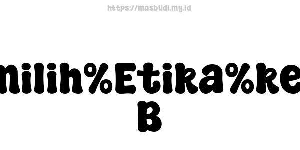 Perjuangan%Memilih%Etika%kerja%di%Startup B