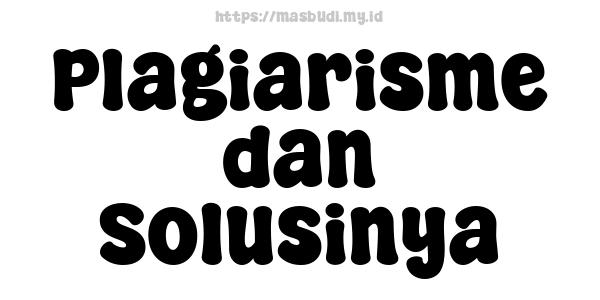 Plagiarisme dan Solusinya