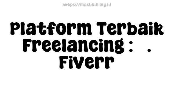 Platform Terbaik Freelancing : 3. Fiverr