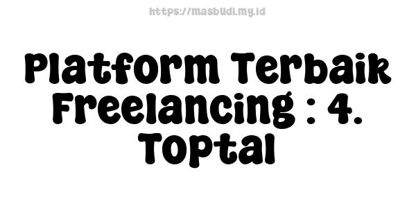 Platform Terbaik Freelancing : 4. Toptal