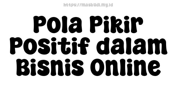 Pola Pikir Positif dalam Bisnis Online