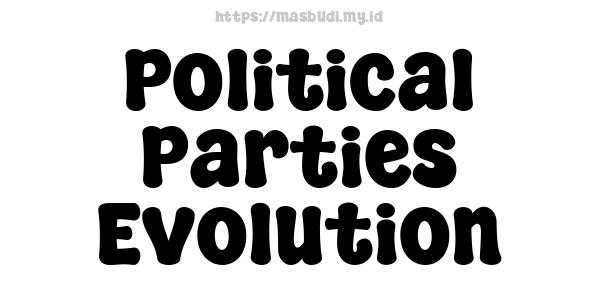 Political Parties Evolution