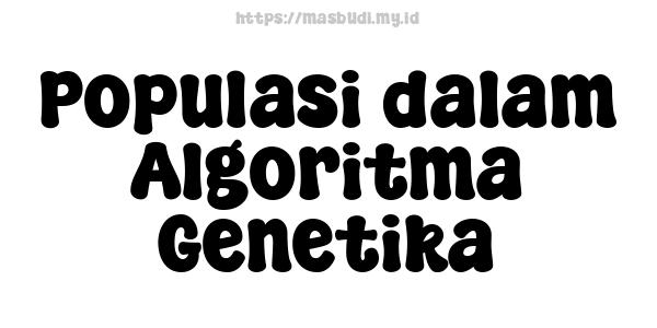 Populasi dalam Algoritma Genetika