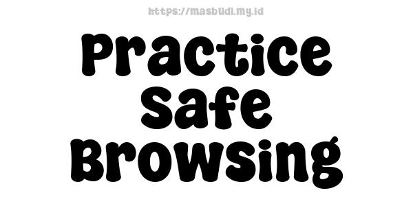 Practice Safe Browsing