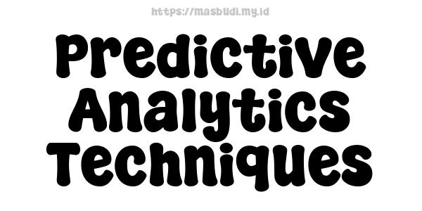 Predictive Analytics Techniques