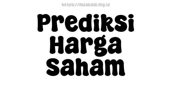 Prediksi Harga Saham