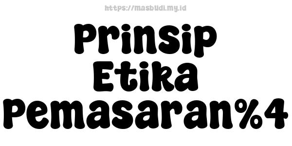 Prinsip Etika Pemasaran%4