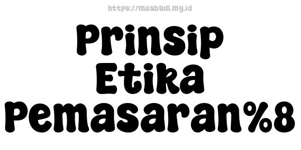 Prinsip Etika Pemasaran%8