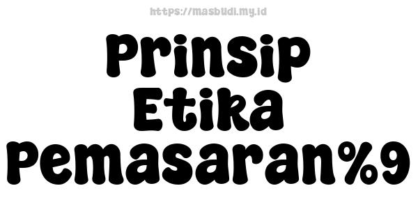 Prinsip Etika Pemasaran%9