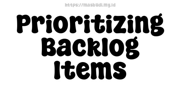 Prioritizing Backlog Items