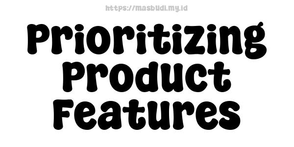 Prioritizing Product Features