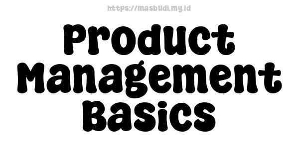 Product Management Basics