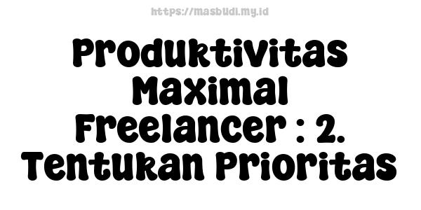 Produktivitas Maximal Freelancer : 2. Tentukan Prioritas