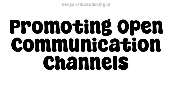 Promoting Open Communication Channels