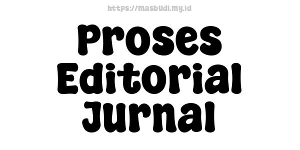 Proses Editorial Jurnal