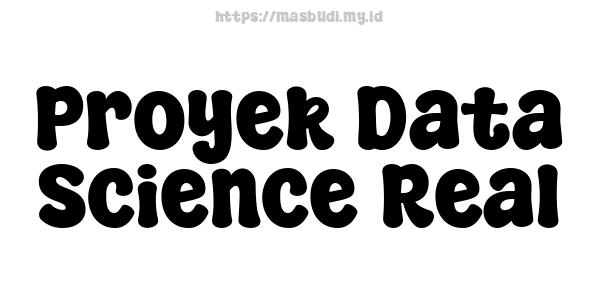 Proyek Data Science Real