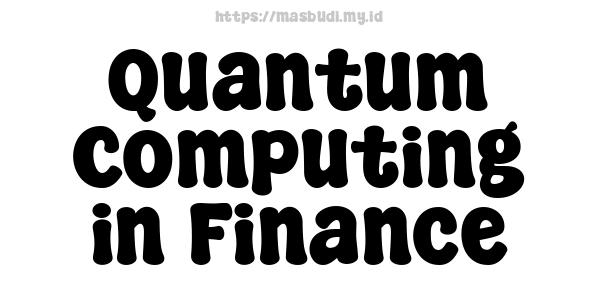 Quantum Computing in Finance