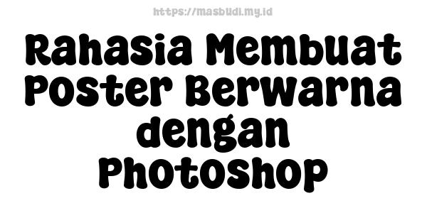 Rahasia Membuat Poster Berwarna dengan Photoshop