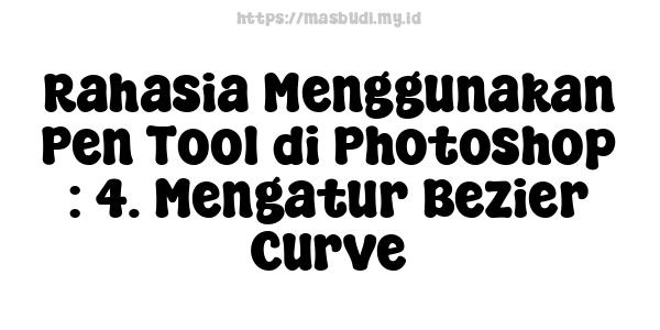 Rahasia Menggunakan Pen Tool di Photoshop : 4. Mengatur Bezier Curve