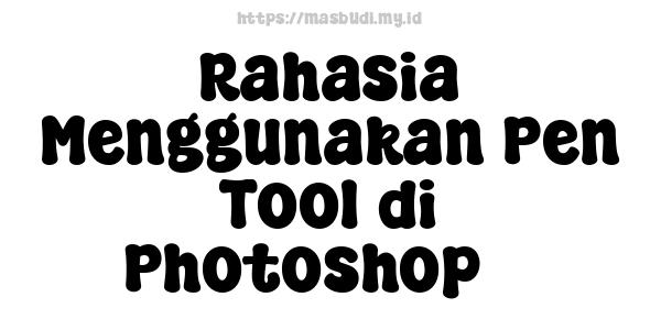 Rahasia Menggunakan Pen Tool di Photoshop 3