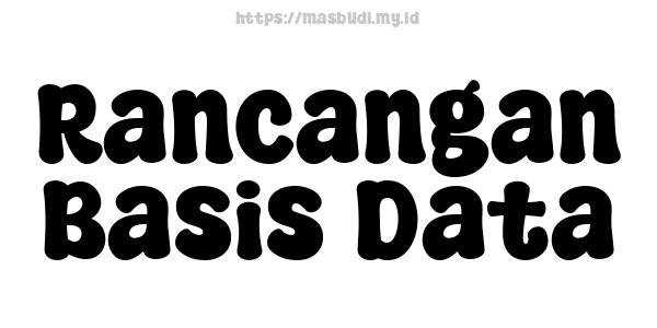 Rancangan Basis Data