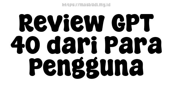 Review GPT-40 dari Para Pengguna