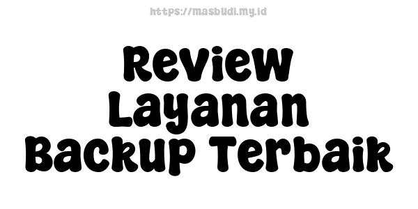 Review Layanan Backup Terbaik