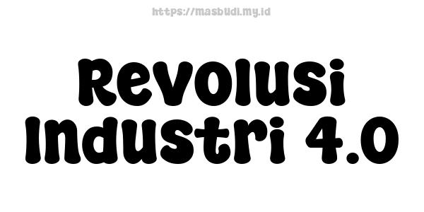 Revolusi Industri 4.0