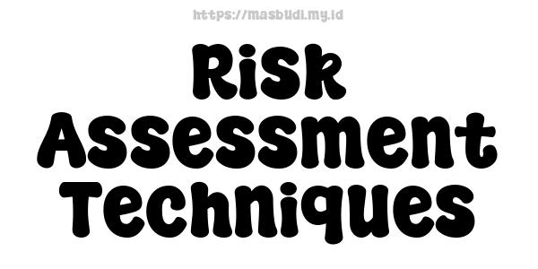 Risk Assessment Techniques