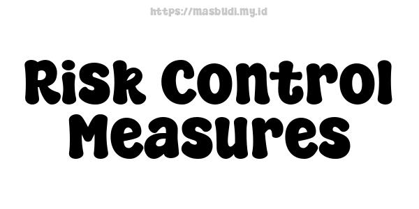 Risk Control Measures