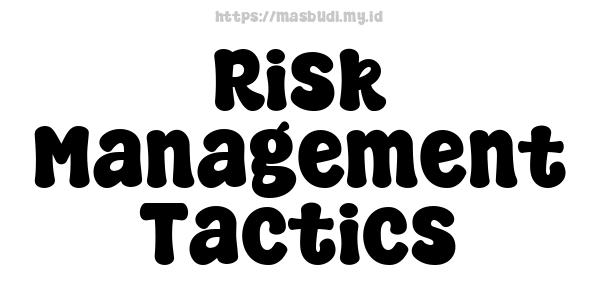 Risk Management Tactics