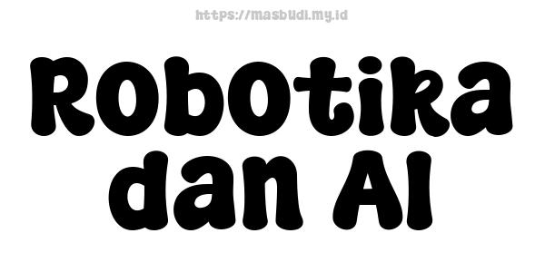 Robotika dan AI