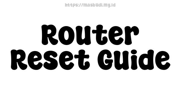 Router Reset Guide