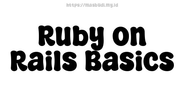 Ruby on Rails Basics