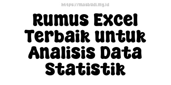 Rumus Excel Terbaik untuk Analisis Data Statistik