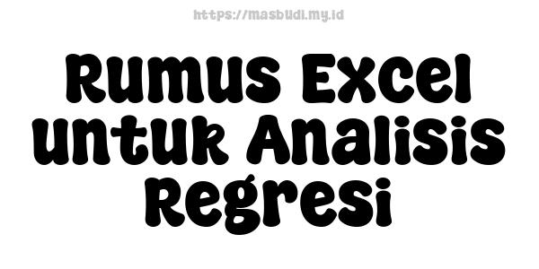 Rumus Excel untuk Analisis Regresi