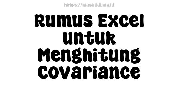 Rumus Excel untuk Menghitung Covariance