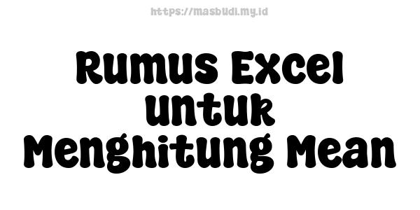 Rumus Excel untuk Menghitung Mean