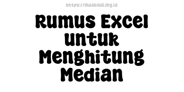 Rumus Excel untuk Menghitung Median