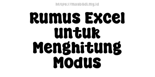 Rumus Excel untuk Menghitung Modus