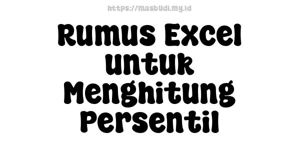 Rumus Excel untuk Menghitung Persentil