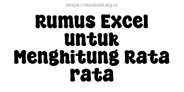 Rumus Excel untuk Menghitung Rata-rata