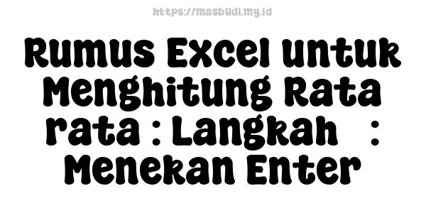 Rumus Excel untuk Menghitung Rata-rata : Langkah 3: Menekan Enter