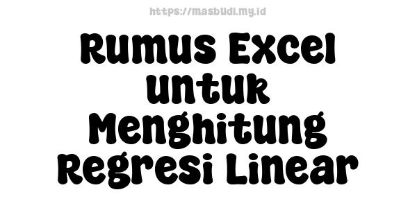 Rumus Excel untuk Menghitung Regresi Linear