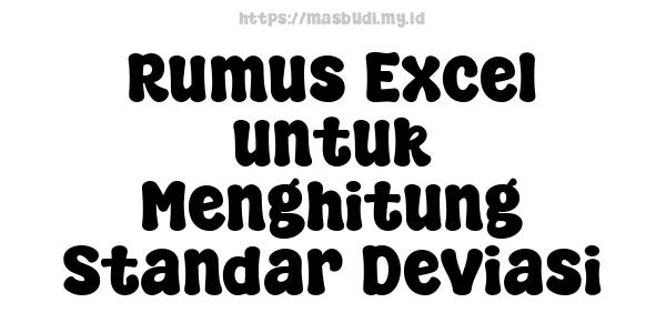 Rumus Excel untuk Menghitung Standar Deviasi