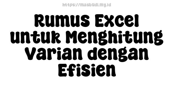 Rumus Excel untuk Menghitung Varian dengan Efisien