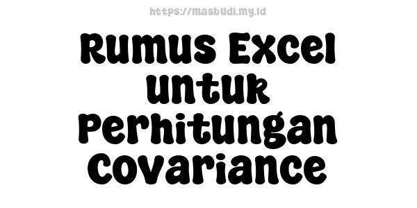 Rumus Excel untuk Perhitungan Covariance