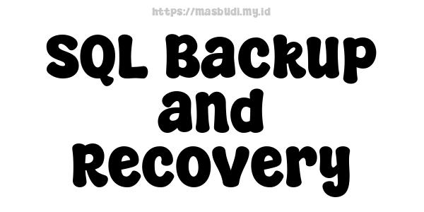 SQL Backup and Recovery