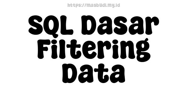 SQL Dasar Filtering Data